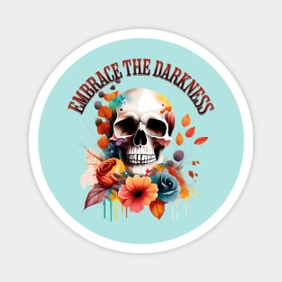 Embrace The Darkness Gothic Halloween Floral Skull Magnet